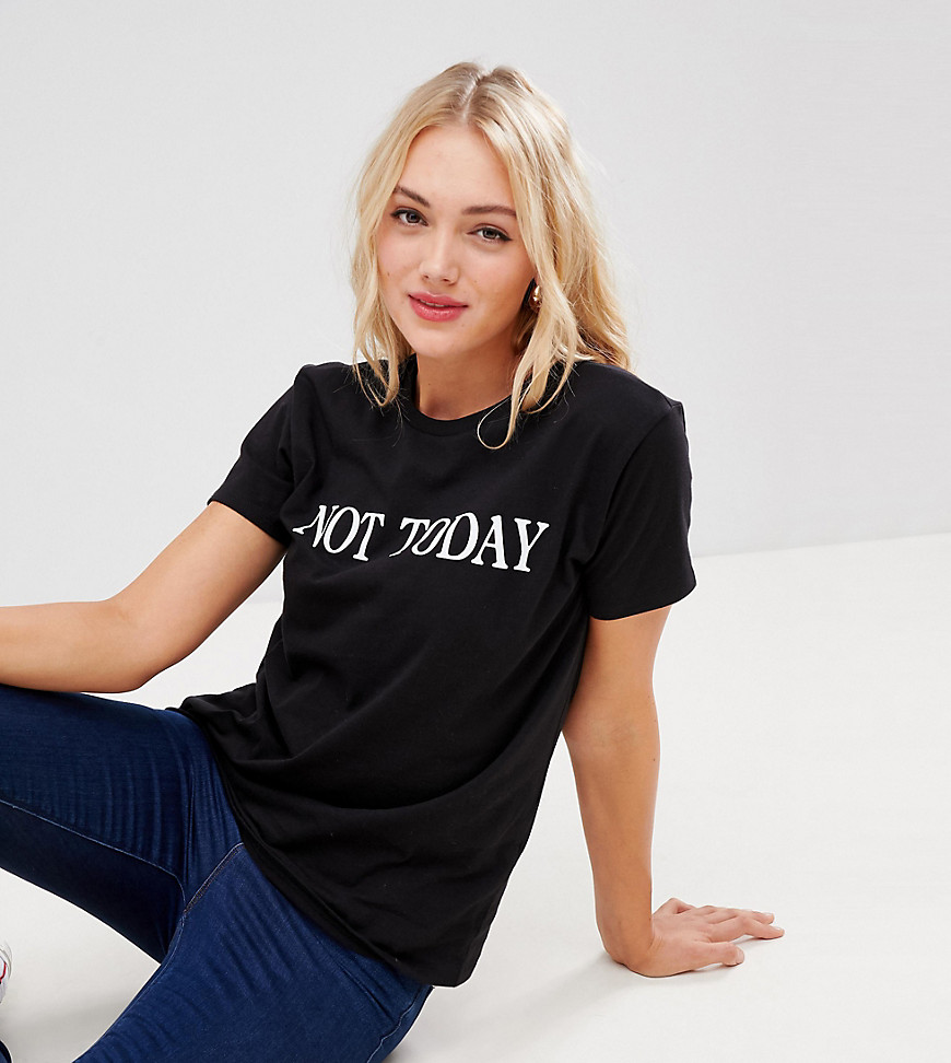 ASOS DESIGN Tall t-shirt with not today slogan