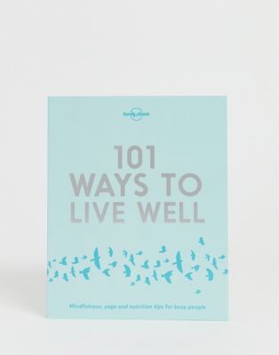 101 ways to live well van Lonely Planet-Multi