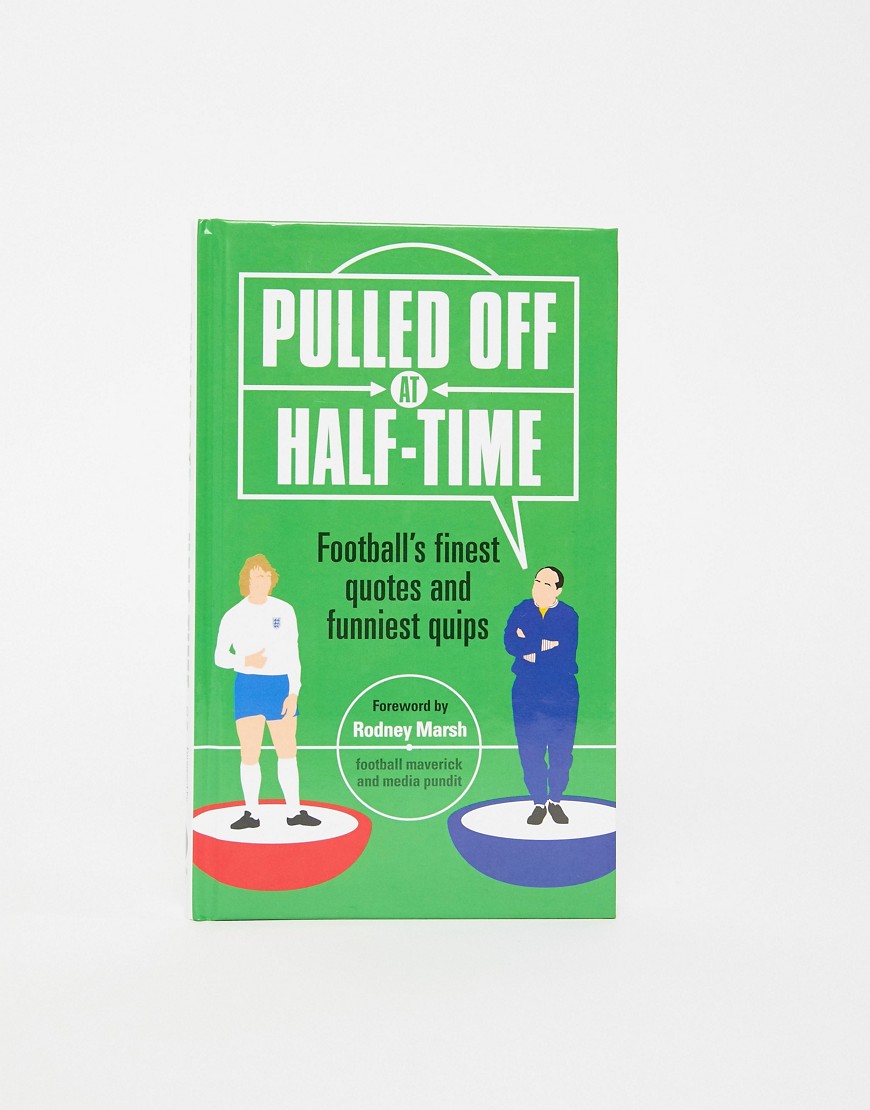 Bok: Pulled Off At Half Time: Football's Finest & Funniest Quotes Book-Flerfärgad