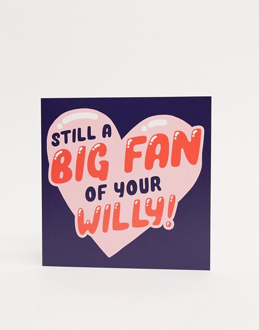 Central 23 still a big fan of your willy valentines card