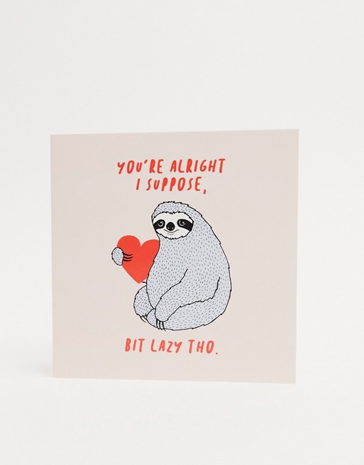 Central 23 you're alright I suppose sloth valentines card