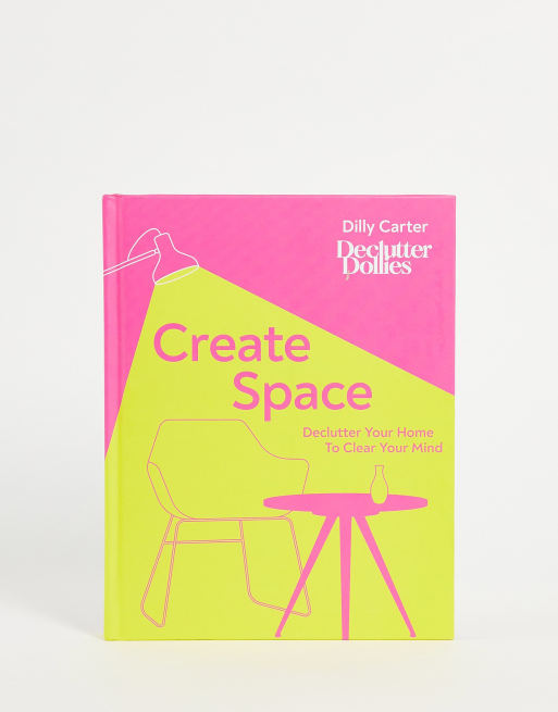 Create Space: Declutter Your Home to Clear Your Mind