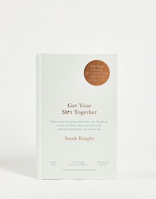 Get Your Sh*t Together Book