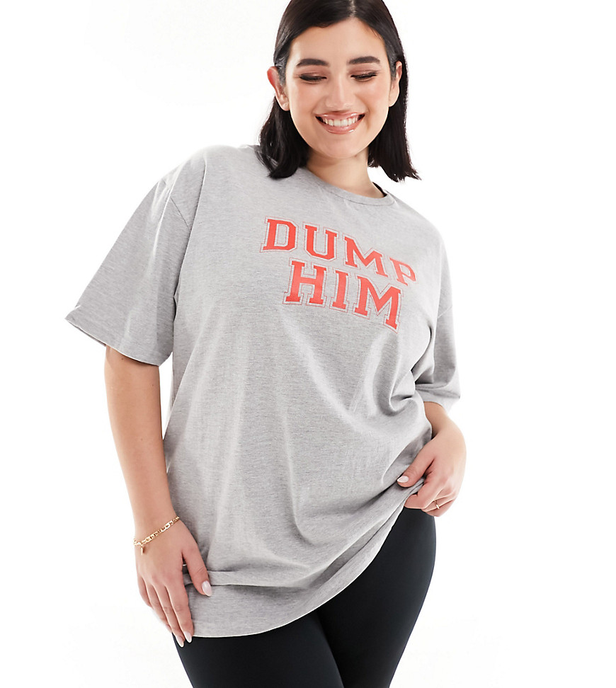 In The Style Plus Dump Him slogan t-shirt in grey