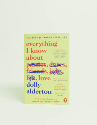 Everything английский. Everything i know about Love Dolly Alderton книга. Everything i know about Love by Dolly Alderton. Dolly Aldertons books. Everything i know about Dolly купить книгу.