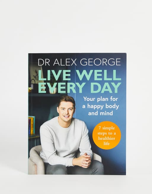 Live Well Every Day di Dr Alex George