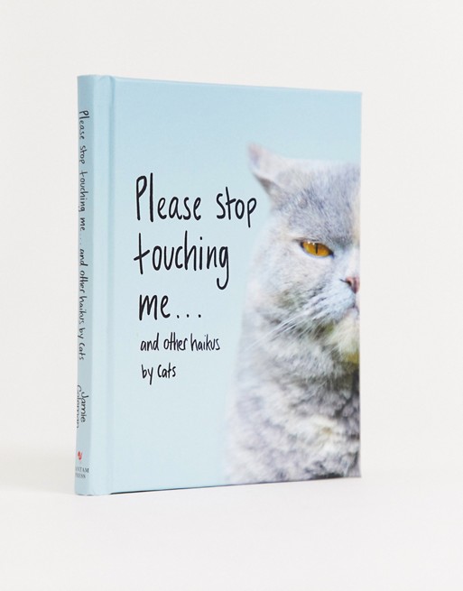 Please stop touching me..and other haikus by cats