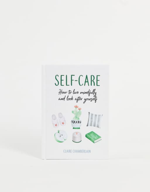 Self Care: How to Live Mindfully and Look After Yourself – Bok om att ta hand om sig själv