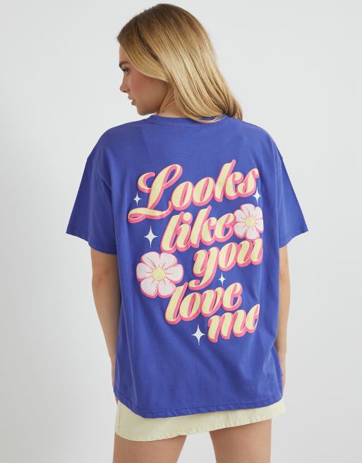 Skinnydip London Looks Like You Love Me T-Shirt