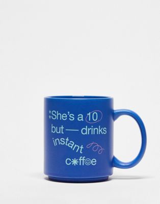 Typo blue mug with she's a 10, but.. slogan