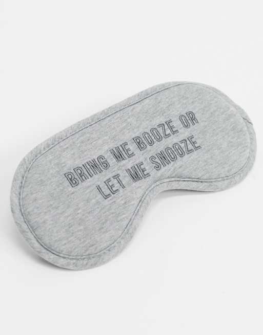 Typo eye mask with slogan 'bring me booze or let me snooze' ASOS