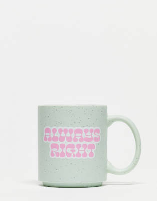 Typo mug with 'always right' slogan in mint - ASOS Price Checker